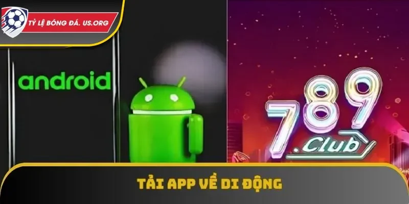 Hướng dẫn trải 789CLUB cực nhanh trên Android