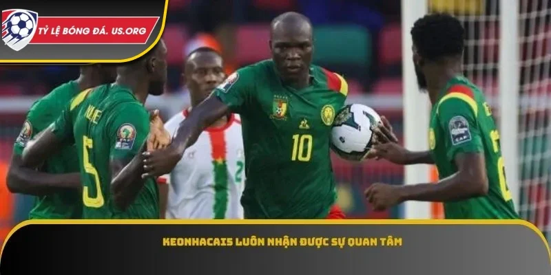 keonhacai5 luôn nhận được sự quan tâm